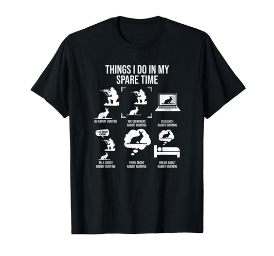Things I Do In My Spare Time, Rabbit Hunting T-Shirt