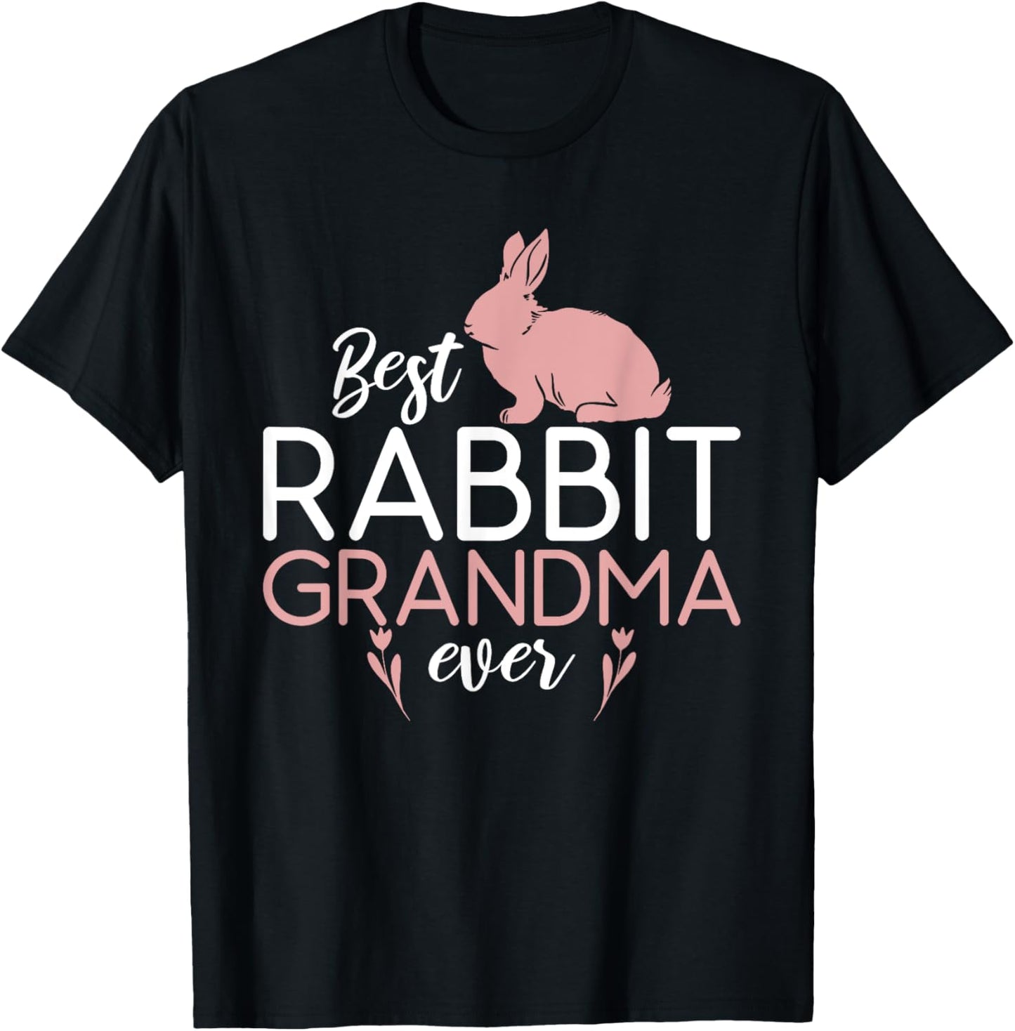 Best Rabbit Grandma Ever Cute Rabbit Lover T-Shirt
