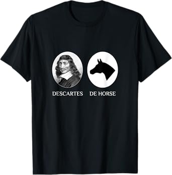 Descartes Before De Horse Philosophy Joke T-shirt T-Shirt