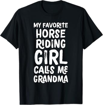 My Favorite Horse Riding Girl Calls Me Grandma T-Shirt