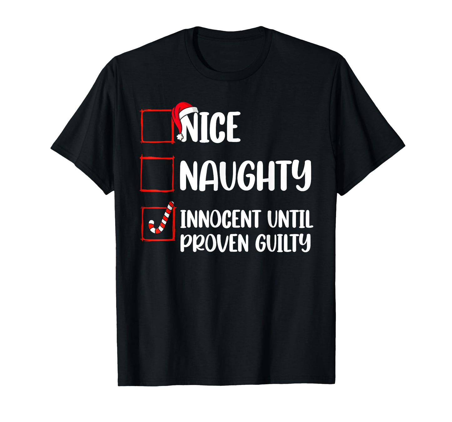 Nice Naughty Innocent Until Proven Guilty Christmas List T-Shirt