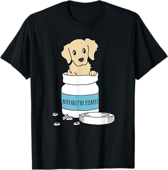Dog Antidepressant TShirt | Funny Golden Retriever Dog Shirt T-Shirt