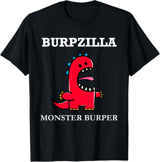 Burpzilla Dinosaur Monster Burp Zilla T-Shirt