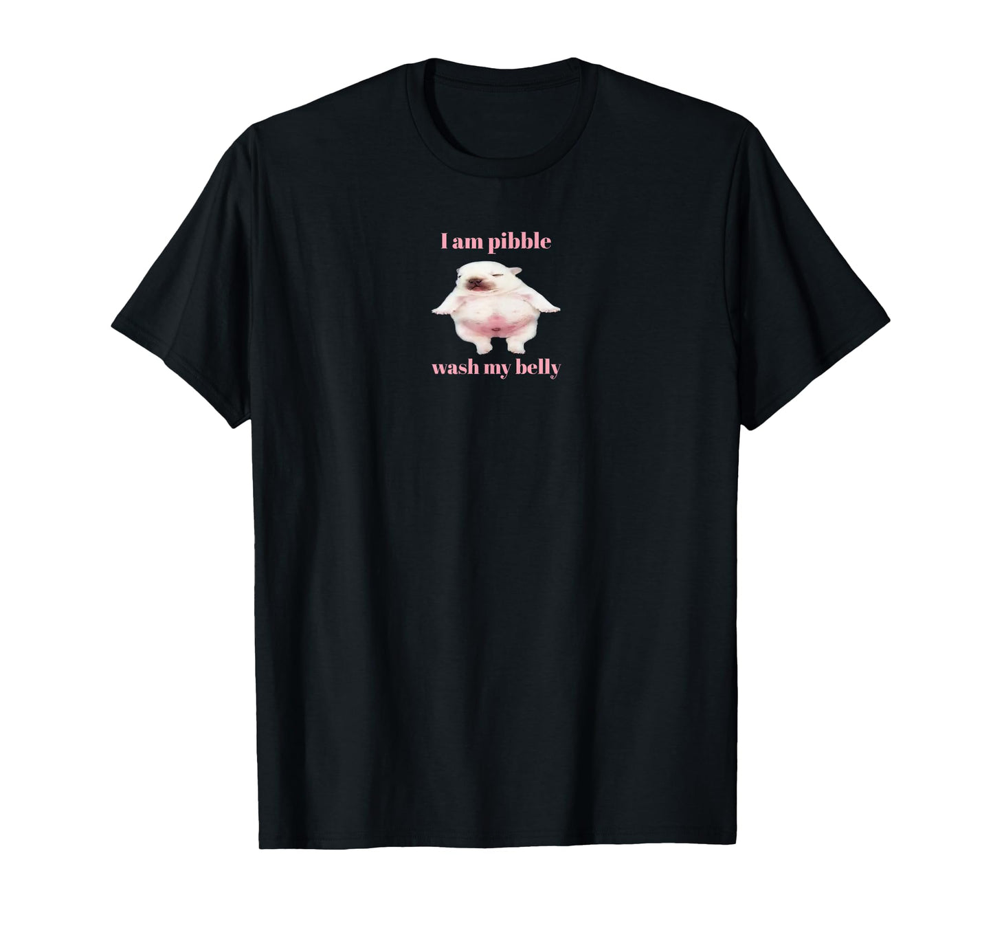 I Am Pibble Wash My Belly Pibble Meme Funny Dog Brainrot T-Shirt