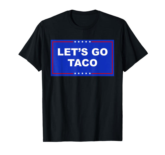 Let's Go Taco Shirt Let's Go Taco T-Shirt