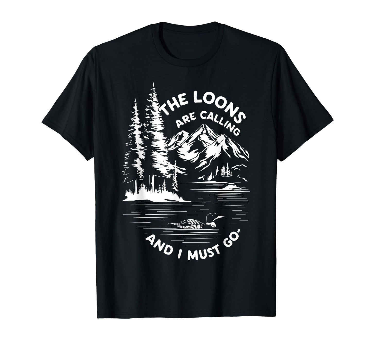 the loons are calling and i must go Animal Lover T-Shirt