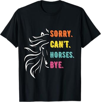 Funny Sayings Sorry Can't Horses Bye Vintage horse rider T-Shirt