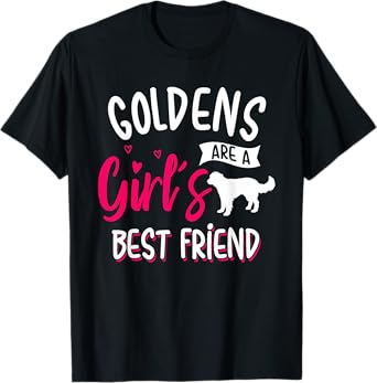 Golden Retrievers are A Girl's Best Friend Shirt For Women