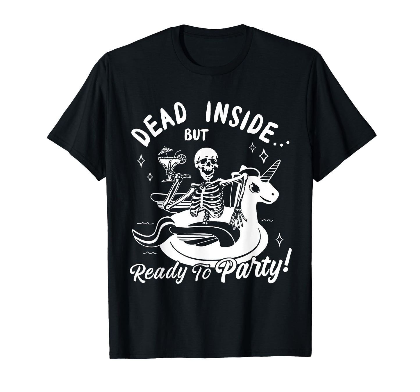 Dead Inside But Ready To Party Skeleton Drinking Tequila T-Shirt