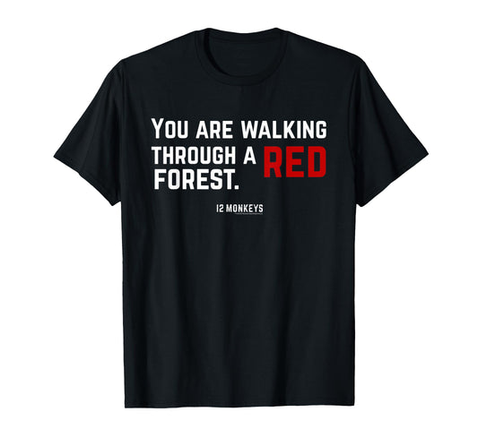 12 Monkeys You Are Walking Through A Red Forest Standard Tee T-Shirt