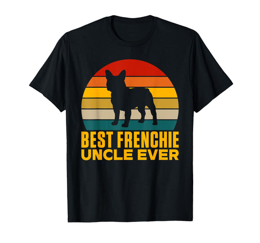 Best Frenchie Uncle Ever Frenchie Uncle T-Shirt