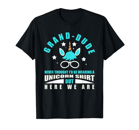 Grand-Dude: Funny Unicorn - Never Thought I'd Be Wearing T-Shirt