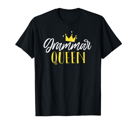 grammar queen funny teacher school friendly Men Women T-Shirt