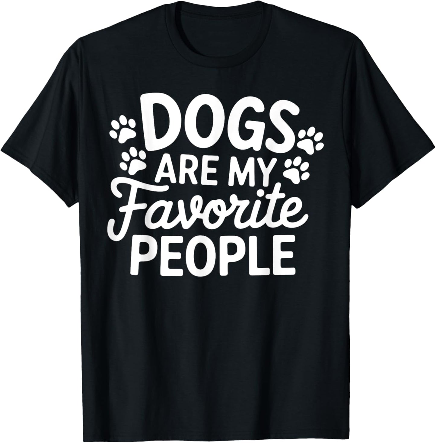 Dogs Are My Favorite People Unisex-Adults, Unisex-Kids Black Small Classic Fit Humorous Dog Themed T-Shirt