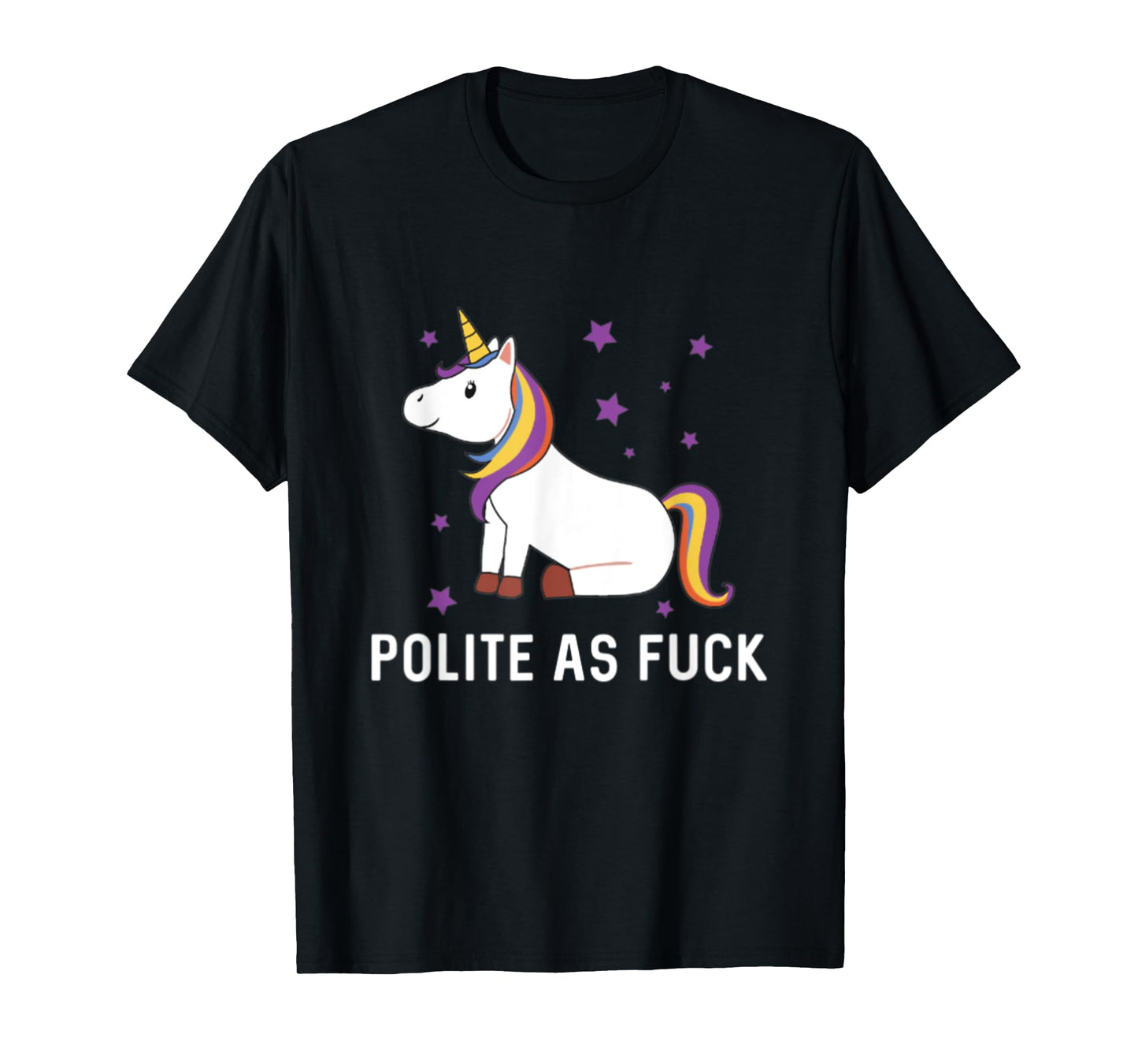 Polite as Fuck Unicorn Magical Majestic Rainbow Funny Gift T-Shirt