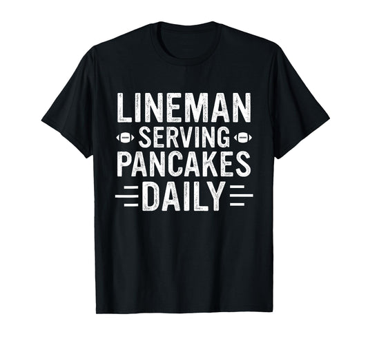 Lineman Serving Pancakes Daily Football Lineman T-Shirt