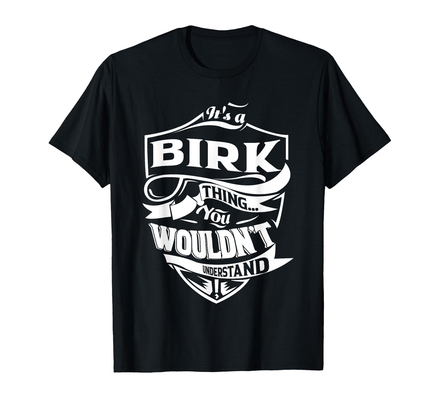 It's a BIRK thing you wouldn't understand Gifts T-Shirt