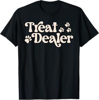 Treat Dealer Funny Pet Lover Shirt With Paw Print Design T-Shirt