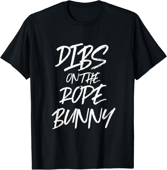Dibs On The Rope Bunny Funny T Shirt Bdsm Bondage Suspension T-Shirt