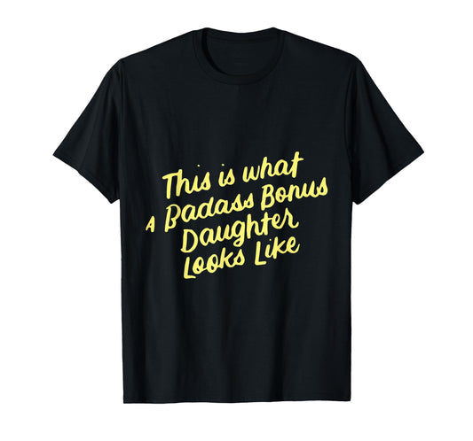 Step Bonus Daughter Funny Family Gifts for Stepdaughter T-Shirt