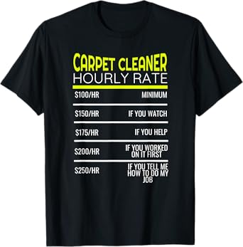 Funny Carpet Cleaning Dad Hourly Rate Carpet Cleaner T-Shirt