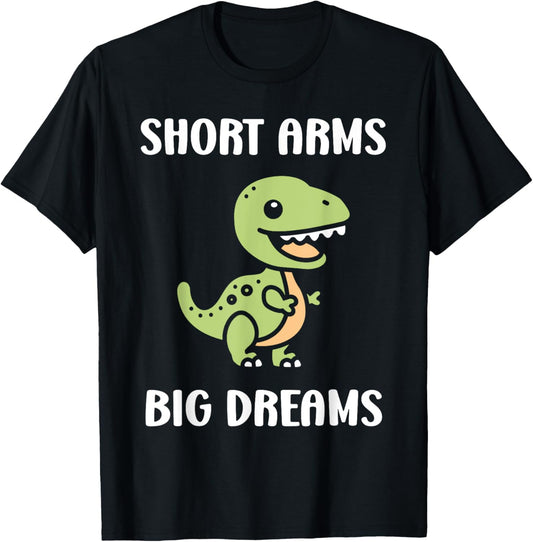 Simple tyrannosaurus dinosaur Funny quote short arms t-rex T-Shirt