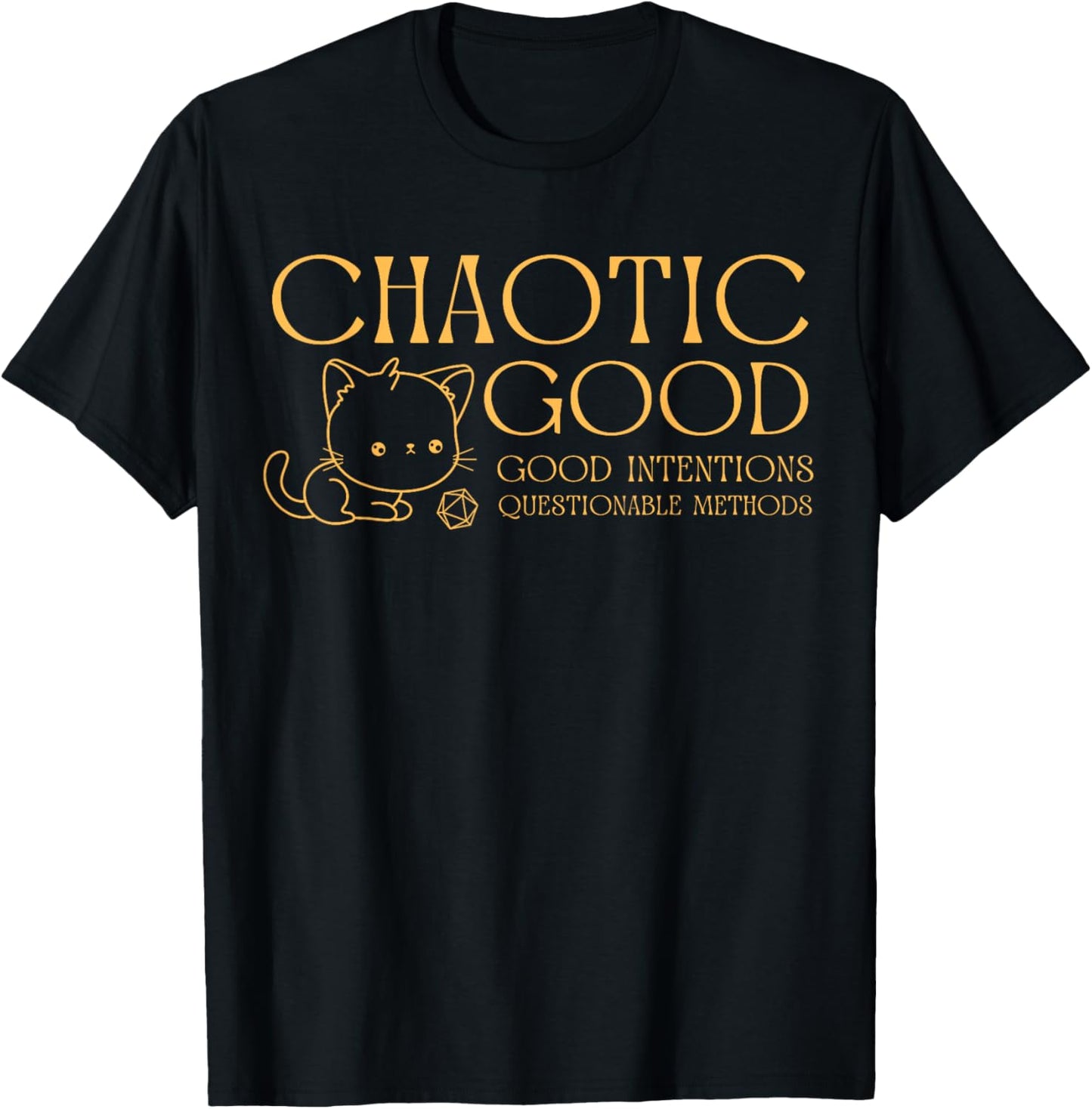 Chaotic good cat good intentions questionable methods T-Shirt, Small