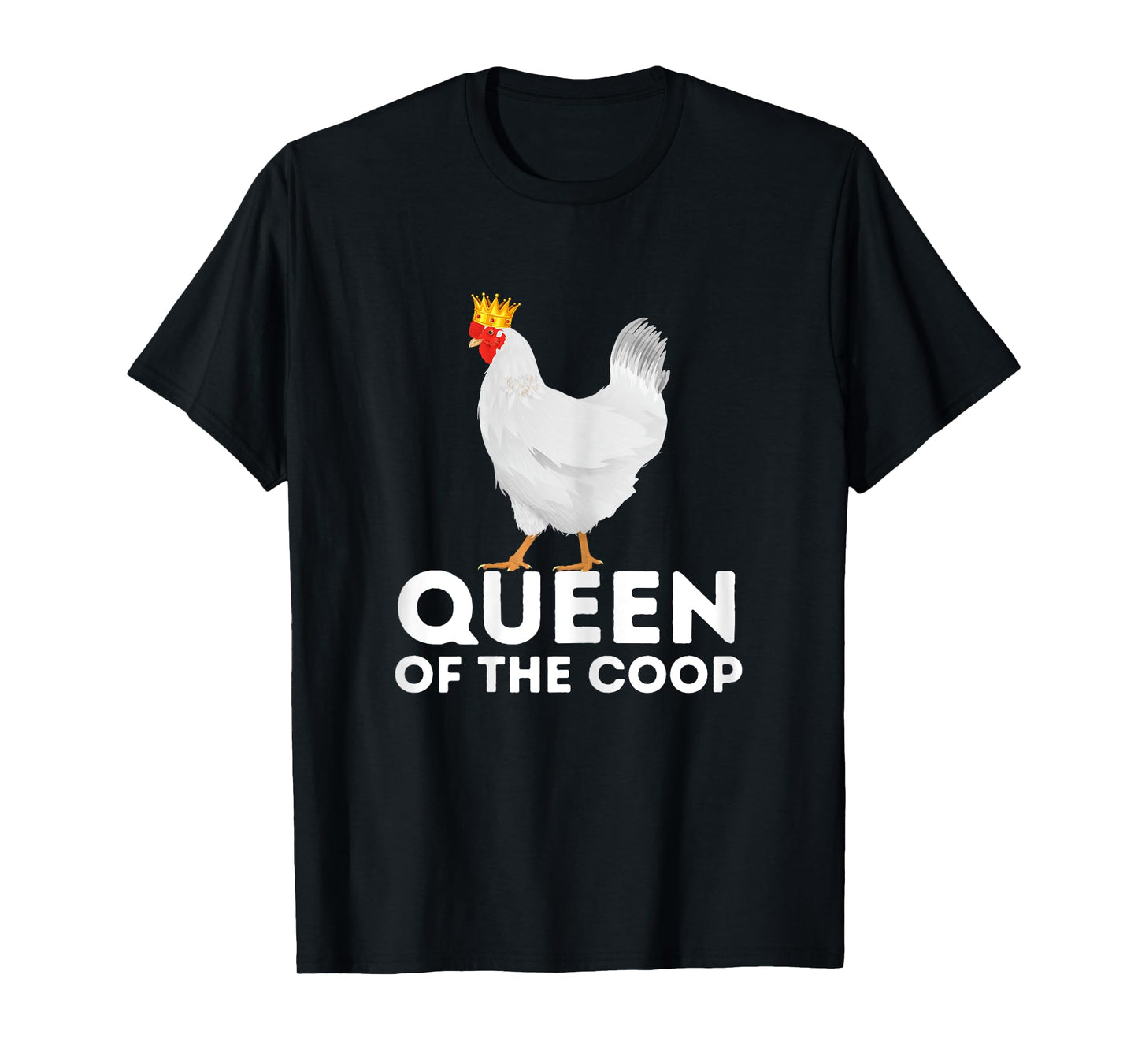 Queen Of The Coop - Funny Chicken Mom & Chicken Lady T-Shirt