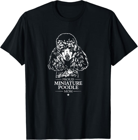 Proud Miniature Poodle mom dog mom Poodle dog T-Shirt