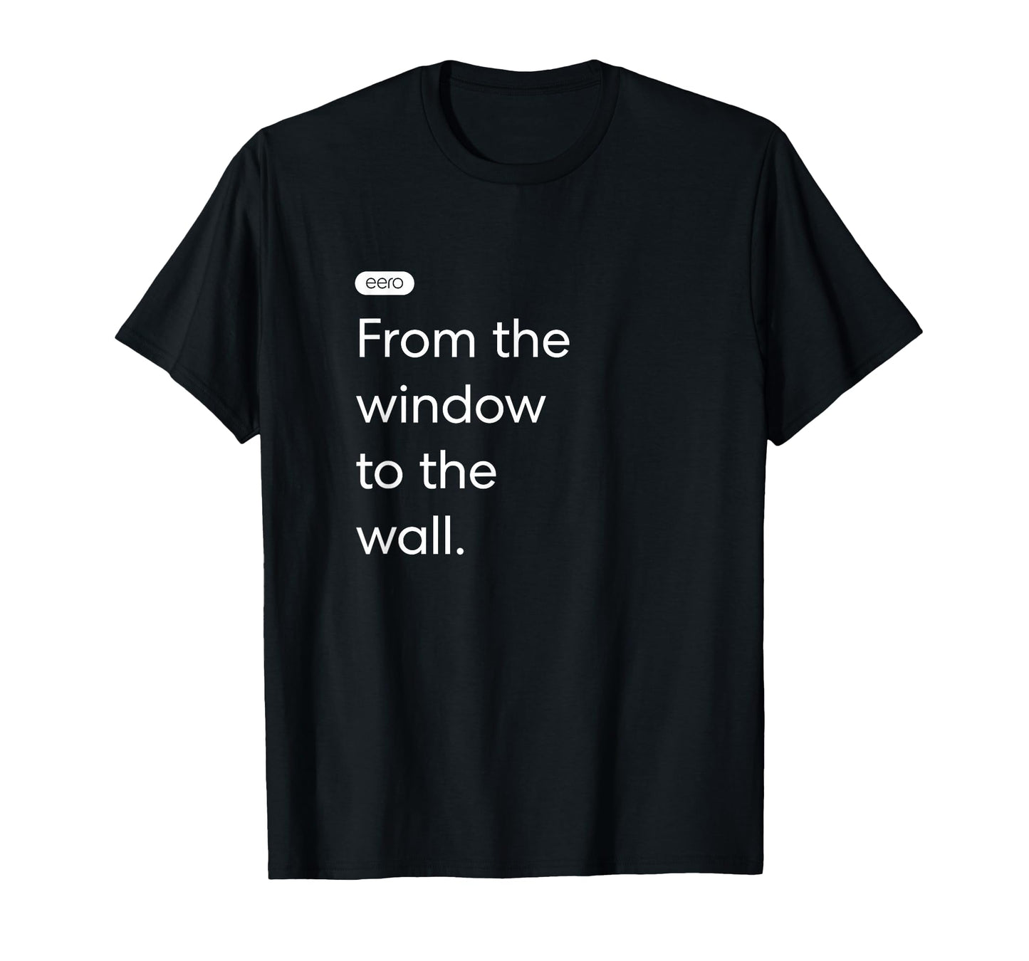 eero Essentials "From the window to the wall." T-Shirt