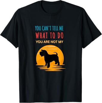 You can't tell me what to do you are not my Miniature T-Shirt