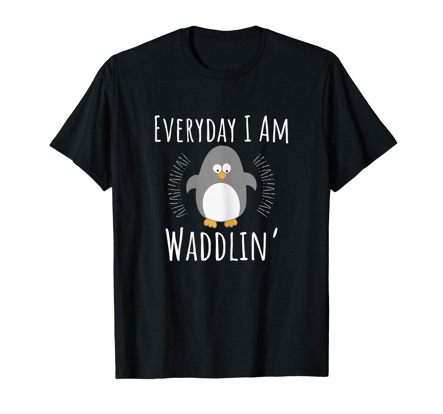 Womens Pregnancy Announcement - Everyday I Am Waddlin Penguin T-Shirt