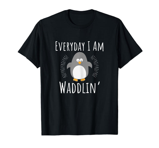 Womens Pregnancy Announcement - Everyday I Am Waddlin Penguin T-Shirt