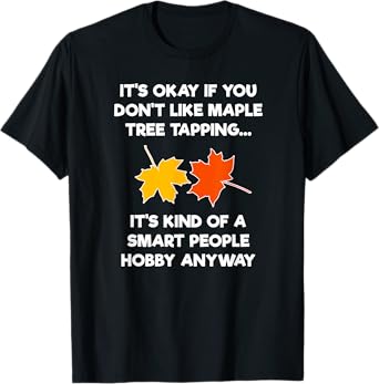 Maple Tree Tapping Syrup T-Shirt - Funny Hobby T-Shirt