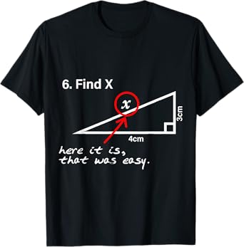 Find X Here It Is That Was Easy funny Math lover T-Shirt