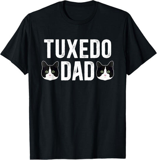 Tuxedo Cat Dad Tuxedo Cat Lover Tuxedo Cat Owner T-Shirt