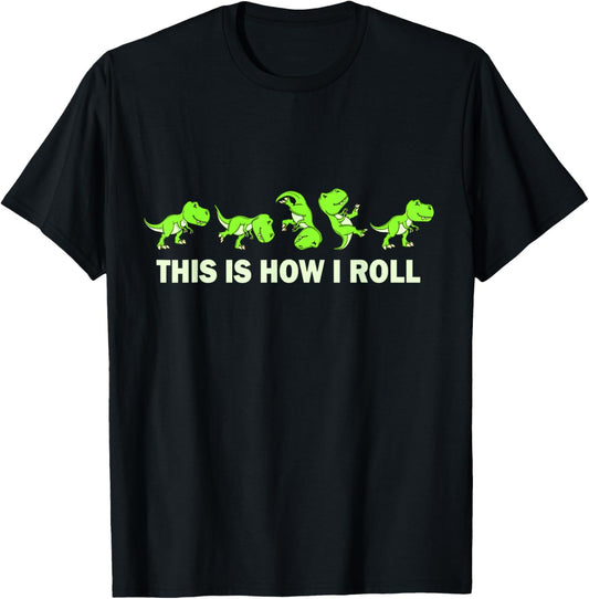 Dinosaur Lover Kids This Is How I Roll TRex T-Shirt