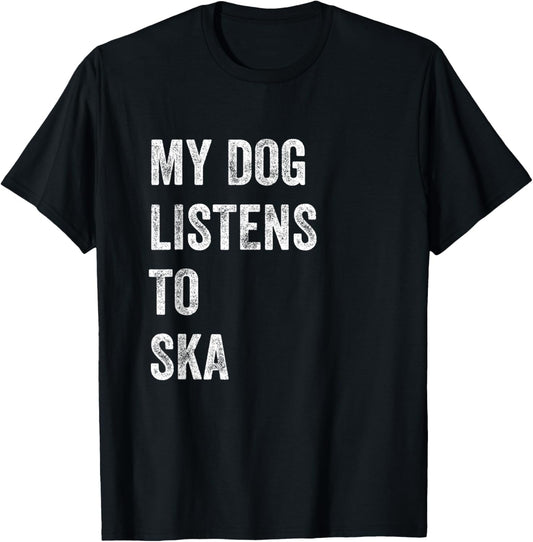 My Dog Listens To Ska Music Retro Text T-Shirt