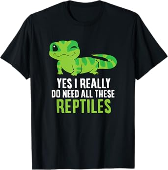 Funny Lizard and Gecko Gifts Yes I Really Do Need All These Reptiles Unisex-Adults Black Short Sleeve Classic Fit T-Shirt