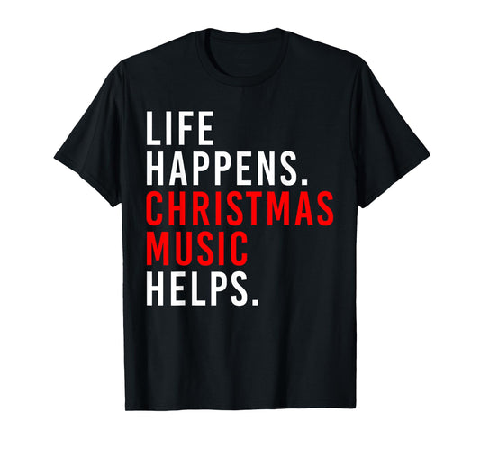 Retro Life Happens Christmas Music Helps Xmas Saying Quote T-Shirt