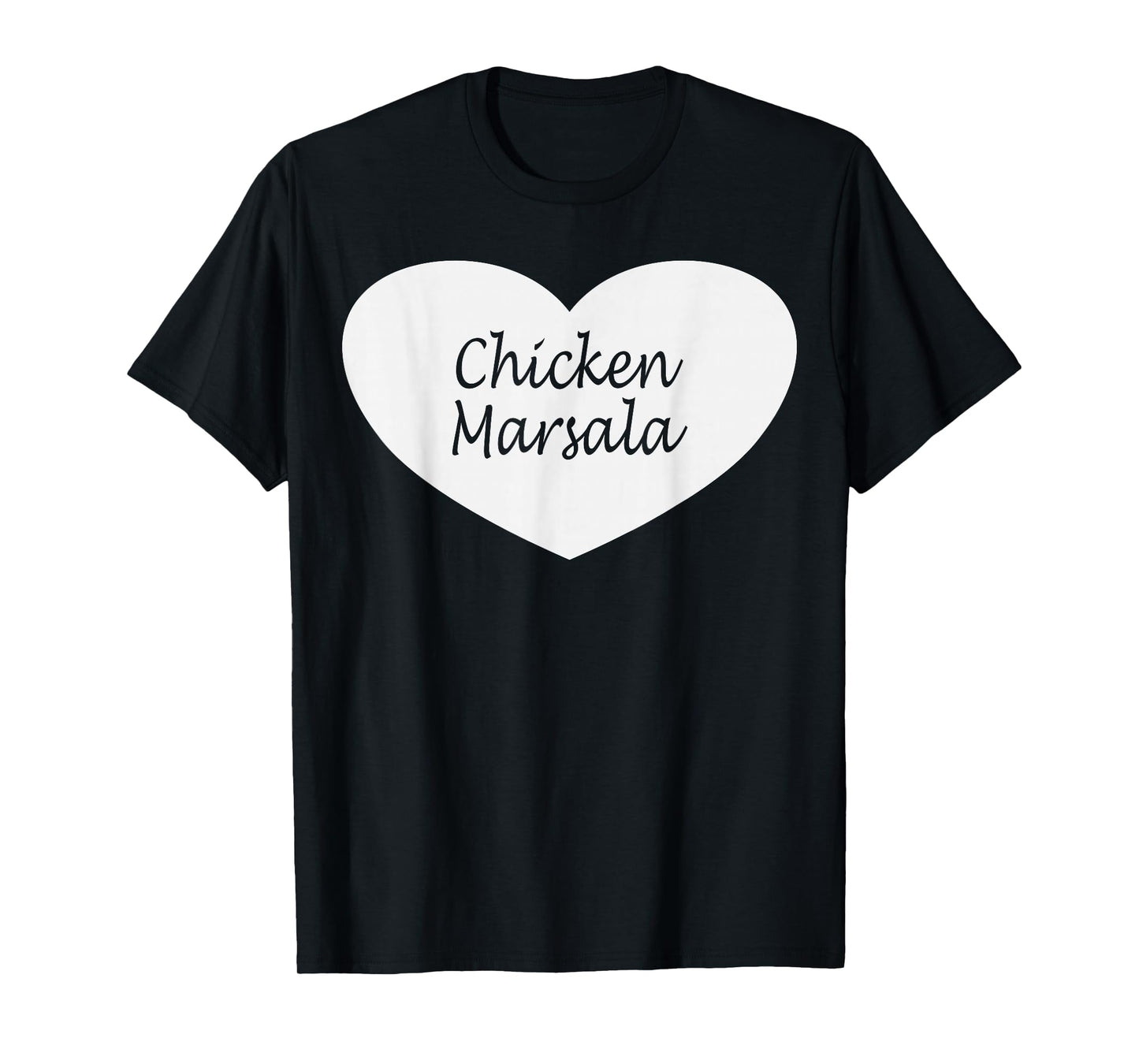 Chicken Marsala Heart Apparel | Funny Chickens Lover Design T-Shirt