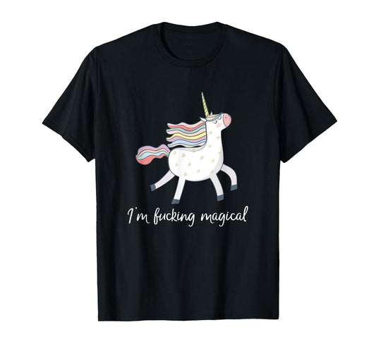 I'm Fucking Magical T Shirt Funny Unicorn Gift for Women T-Shirt