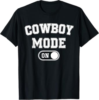Cowboy Mode On Costume Funny Farmer Rodeo Gift Rancher T-Shirt