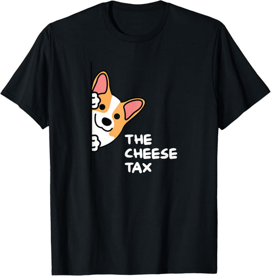 Funny The Cheese Tax Cute Corgi Pet Dog T-Shirt