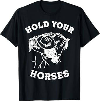Hold Your Horses Retro Cowgirl T-Shirt