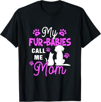 My Fur-Babies Call Me Mom Dog Cat Lover Mother Father Day T-Shirt for Men Women