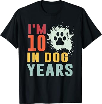 I'm 10 In Dog Years Funny 70th Birthday 70 Years Old T-Shirt