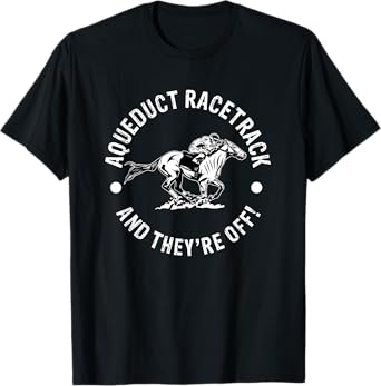 Aqueduct Racetrack Horse Racing Racer Equestrian NY Derby T-Shirt