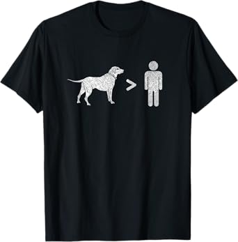 Dogs Are Better Than People - Dog Owner, Dog Lover Men Women Kids T-Shirt