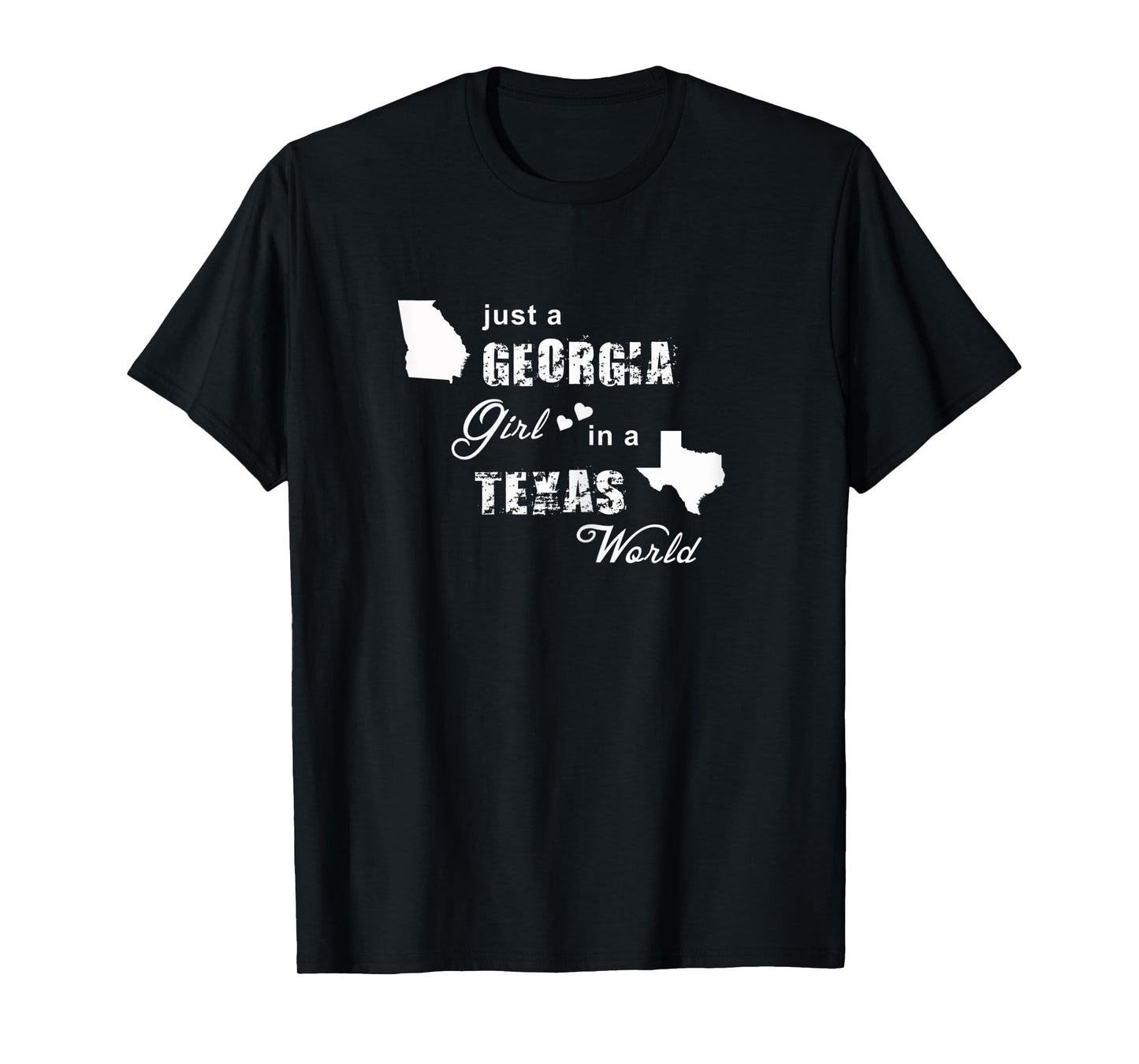Just a Georgia girl in a Texas world t shirt printing T-Shirt